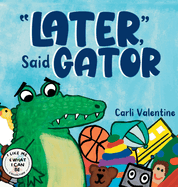 Later, Said Gator