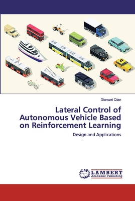 Lateral Control of Autonomous Vehicle Based on Reinforcement Learning - Qian, Dianwei