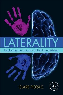 Laterality: Exploring the Enigma of Left-Handedness - Porac, Clare