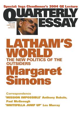 Latham's World: The New Politics of the Outsiders: Quarterly Essay 15 - Simons, Margaret