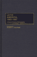 Latin America, 1983-1987: A Social Science Bibliography