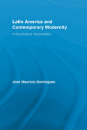 Latin America and Contemporary Modernity: A Sociological Interpretation