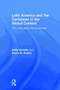 Latin America and the Caribbean in the Global Context: Why Care about the Americas?
