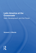 Latin America at the Crossroads: Debt, Development, and the Future