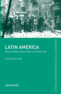 Latin America: Development and Conflict since 1945
