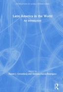 Latin America in the World: An Introduction