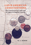 Latin American Constitutions: The Constitution of Cdiz and Its Legacy in Spanish America