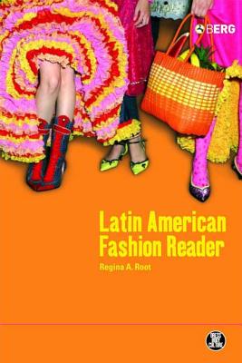 Latin American Fashion Reader - Root, Regina (Editor), and Eicher, Joanne B (Editor)