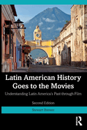 Latin American History Goes to the Movies: Understanding Latin America's Past through Film