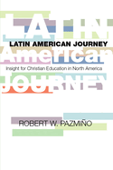 Latin American Journey: Insights for Christian Education in North America
