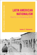 Latin American Nationalism: Identity in a Globalizing World