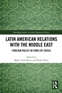 Latin American Relations with the Middle East: Foreign Policy in Times of Crisis