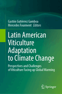 Latin American Viticulture Adaptation to Climate Change: Perspectives and Challenges of Viticulture Facing Up Global Warming