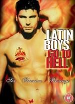 Latin Boys Go To Hell