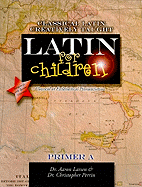 Latin for Children, Primer A: "classical latin creatively taught"