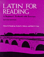 Latin for Reading: A Beginner's Textbook with Exercises - Knudsvig, Glenn M, and Craig, Ruth S, and Seligson, Gerda