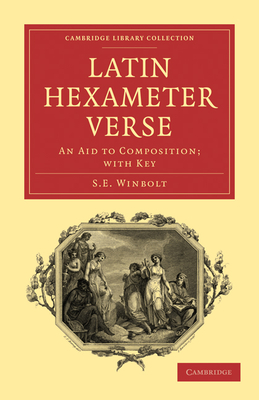 Latin Hexameter Verse: An Aid to Composition; with Key - Winbolt, S. E.