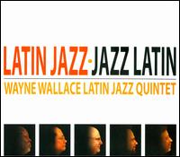 Latin Jazz - Wayne Wallace Latin Jazz Quintet