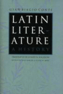 Latin Literature: A History - Conte, Gian Biagio, Professor, and Solodow, Joseph, Professor (Translated by), and Fowler, Don P, Professor (Revised by)