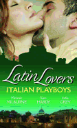 Latin Lovers: Italian Playboys: Bought for the Marriage Bed / the Italian Gp's Bride / the Italian's Defiant Mistress