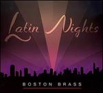 Latin Nights - Boston Brass