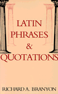 Latin Phrases and Quotations - Branyon, Richard A.