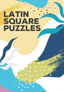 Latin Square Puzzles: 200 Challenging Letter Puzzles (Large Print)