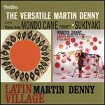 Latin Village/The Versatile Martin Denny