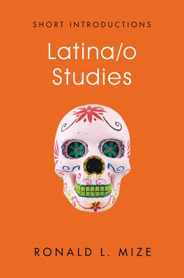 Latina/o Studies - Mize, Ronald L.