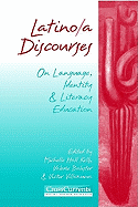 Latino/A Discourses: On Language, Identity & Literacy Education