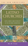 Latino Churches: Faith, Family, and Ethnicity in the Second Generation