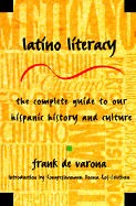 Latino Literacy: The Complete Guide to Our Hispanic History and Culture