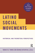 Latino Social Movements: Historical and Theoretical Perspectives