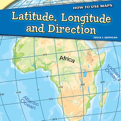 Latitude, Longitude, and Direction - Quinlan, Julia J