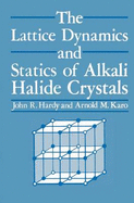 Lattice Dynamics and Statics of Alkali Halide Crystals