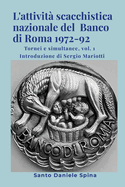 L'attivit scacchistica nazionale del Banco di Roma 1972-92: Tornei e simultanee, vol. 1