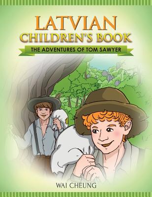 Latvian Children's Book: The Adventures of Tom Sawyer - Cheung, Wai