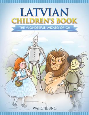 Latvian Children's Book: The Wonderful Wizard of Oz - Cheung, Wai