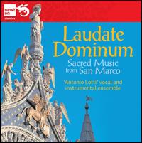 Laudate Dominum: Sacred Music from San Marco - Alessio Ruffatti (bass); Complesso Vocale e Strumentale Antonio Lotti; Davide Siega (tenor); Dinara Mukhambet (soprano);...