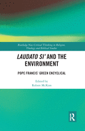 Laudato Si' and the Environment: Pope Francis' Green Encyclical