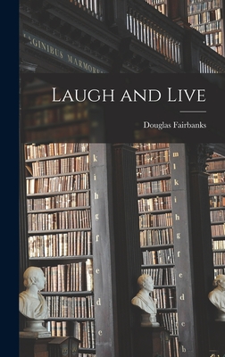 Laugh and Live - Fairbanks, Douglas