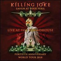 Laugh at Your Peril: Live at the Roundhouse - Killing Joke
