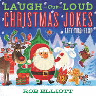 Laugh-Out-Loud Christmas Jokes: Lift-The-Flap: A Christmas Holiday Book for Kids