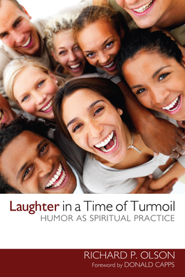 Laughter in a Time of Turmoil - Olson, Richard P, and Capps, Donald, Dr. (Foreword by)