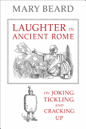 Laughter in Ancient Rome, 71: On Joking, Tickling, and Cracking Up