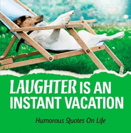 Laughter Is an Instant Vacation