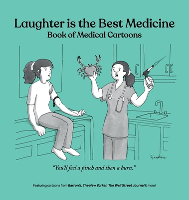 Laughter is the Best Medicine: Book of Medical Cartoons - Mankoff, Bob (Introduction by), and Kornblut, Darren (Editor)