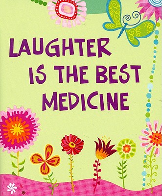 Laughter Is the Best Medicine - Peter Pauper Press, Inc (Creator)