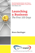 Launching a Business: The First 100 Days