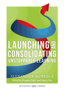 Launching and Consolidating Unstoppable Learning: (student Engagement Strategies to Support Growth Mindsets and Increase Learner Autonomy)